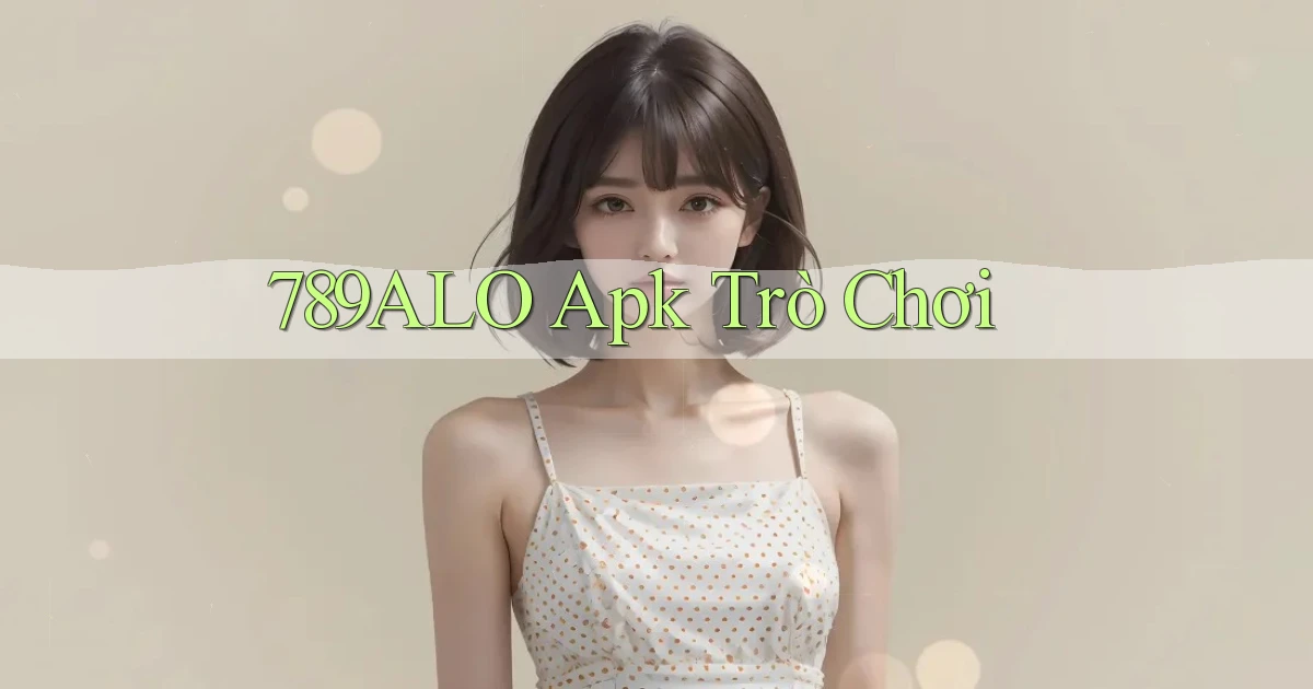 789alo apk trò chơi