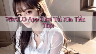 789alo app chơi tài xỉu tiền thật