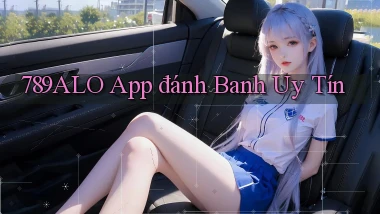 789alo app đánh banh uy tín