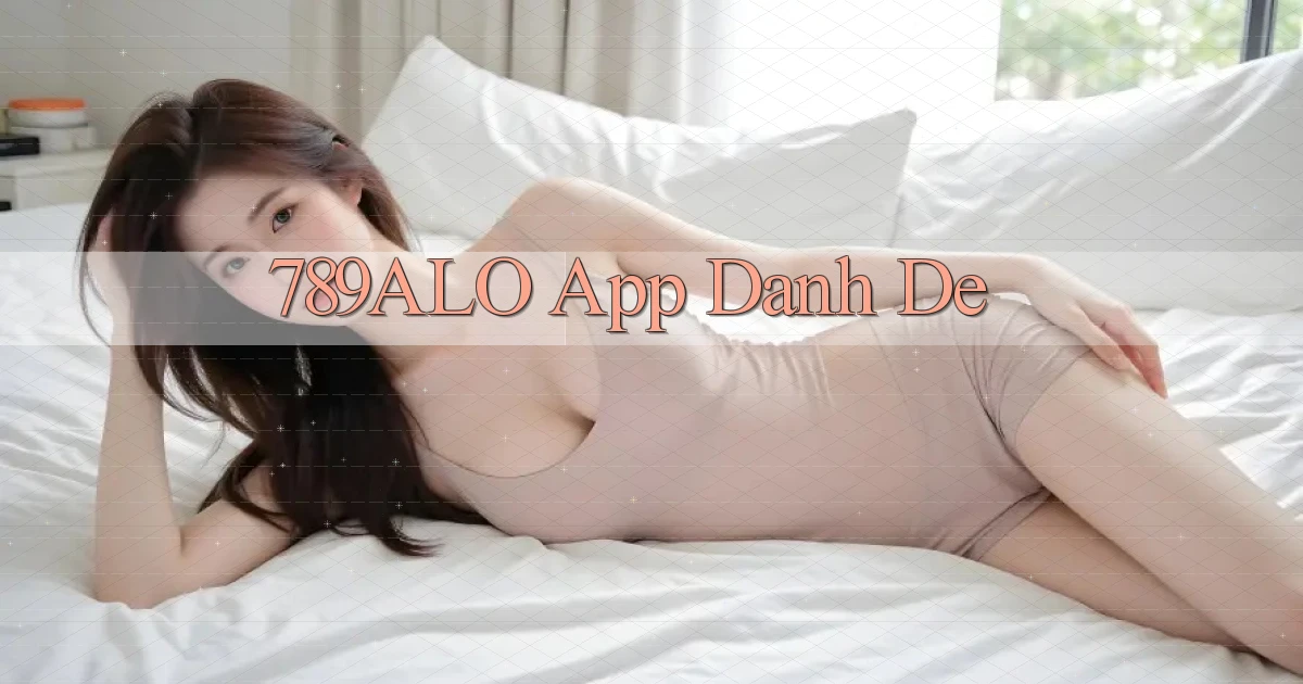 789alo app danh de