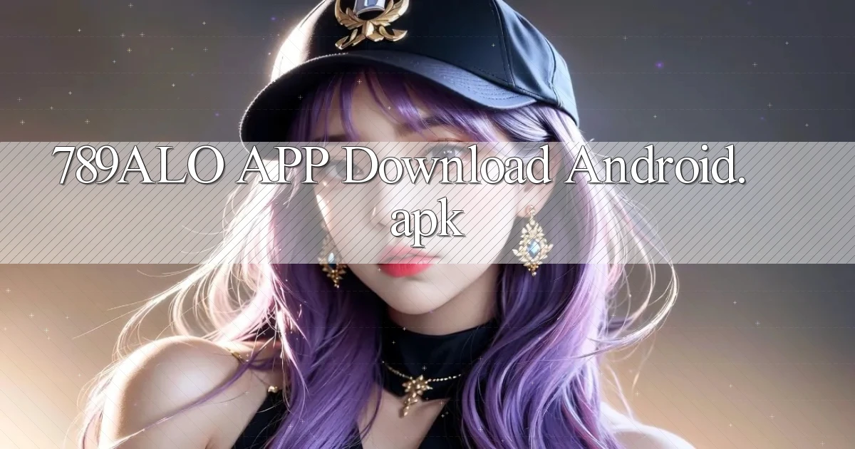 789alo APP download Android.apk