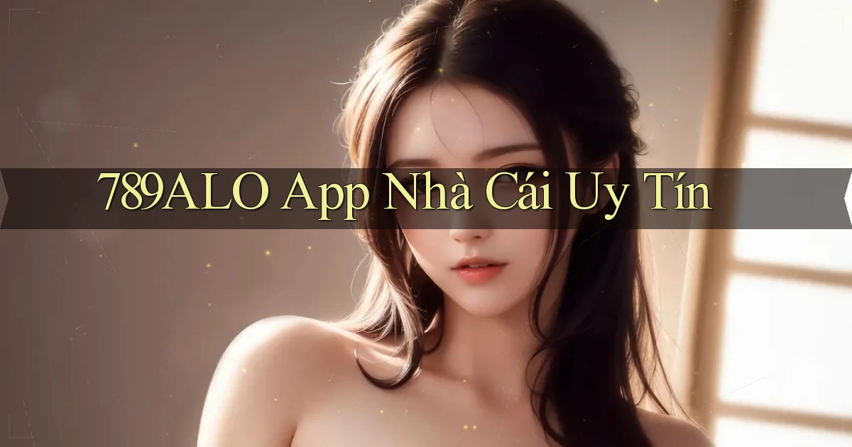 789alo app nhà cái uy tín