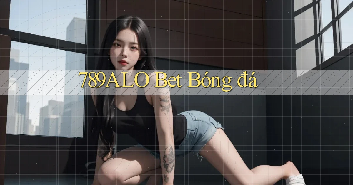 789alo bet bóng đá