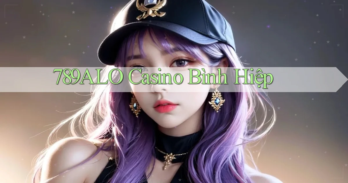 789alo casino bình hiệp
