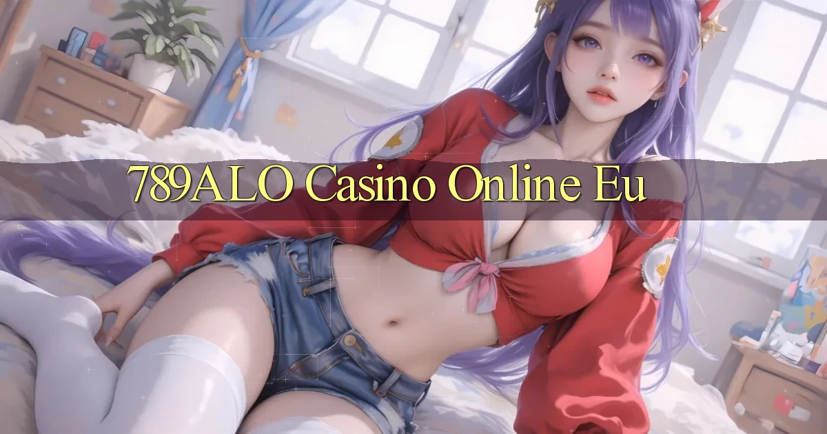 789alo casino online eu