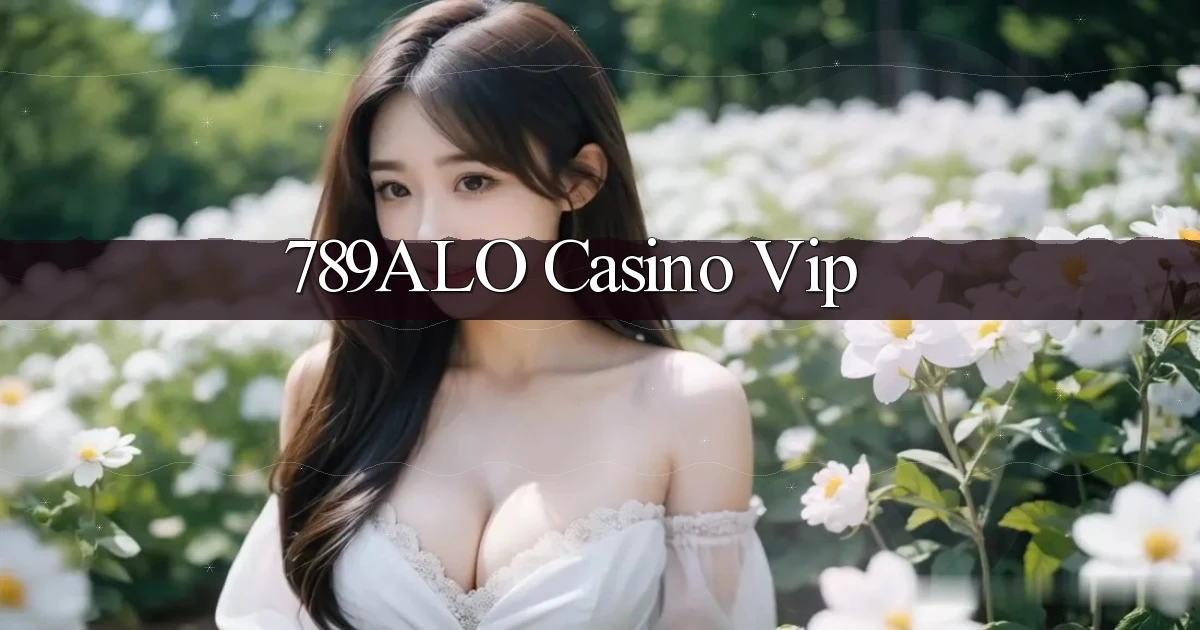 789alo casino vip