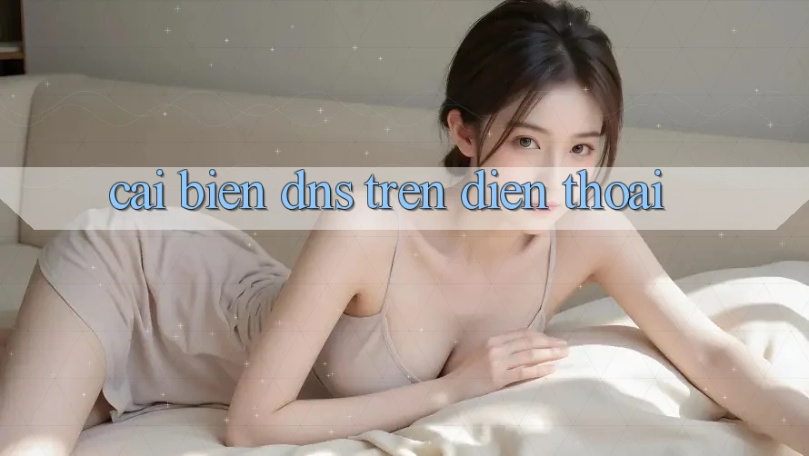 Cải biến DNS trên điện thoại