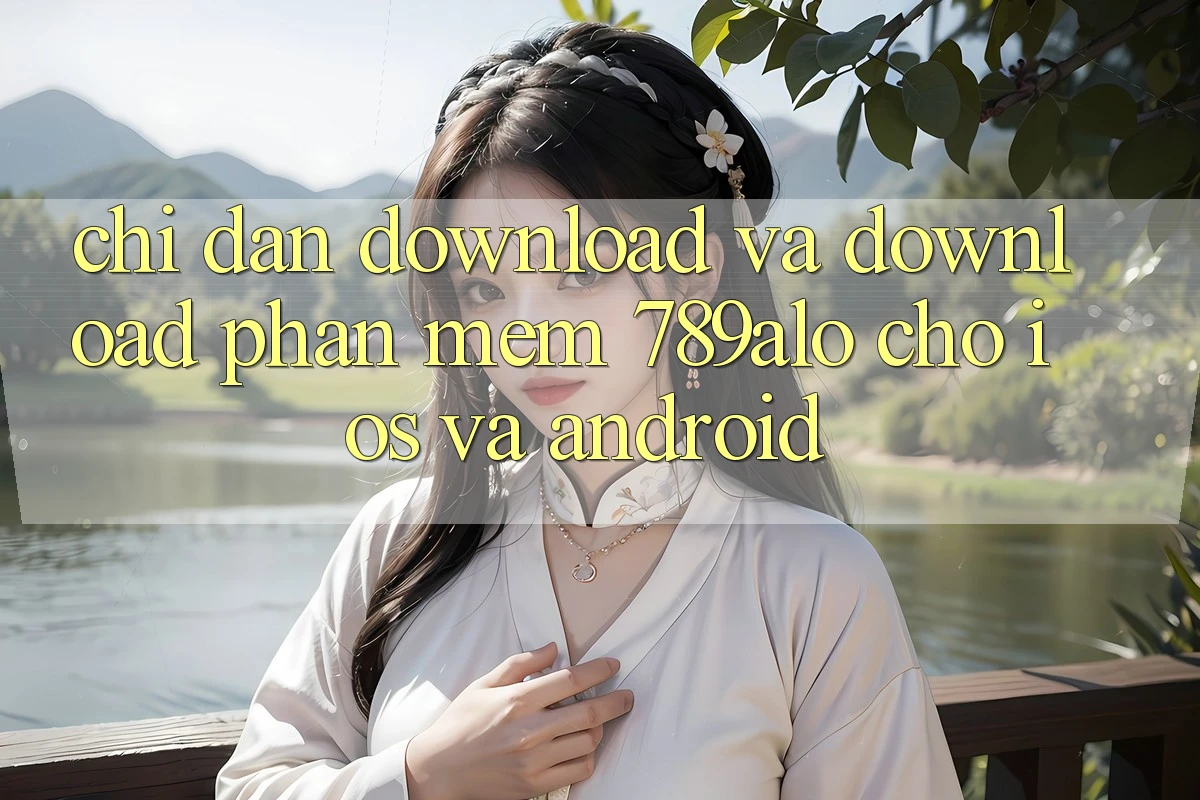 Chỉ dẫn Download Và Download Phần mềm 789alo Cho iOS Và Android