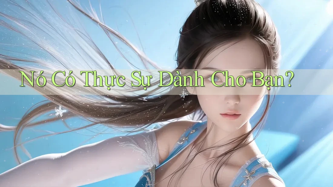 Nó Có Thực Sự Dành Cho Bạn?