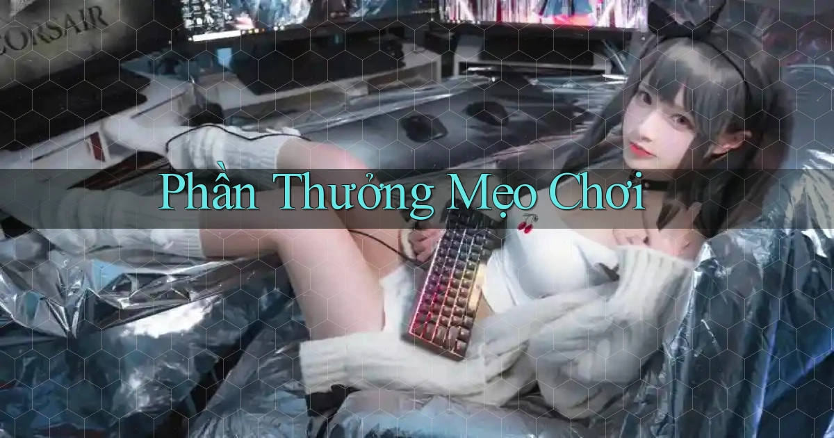 Phần thưởng Mẹo chơi